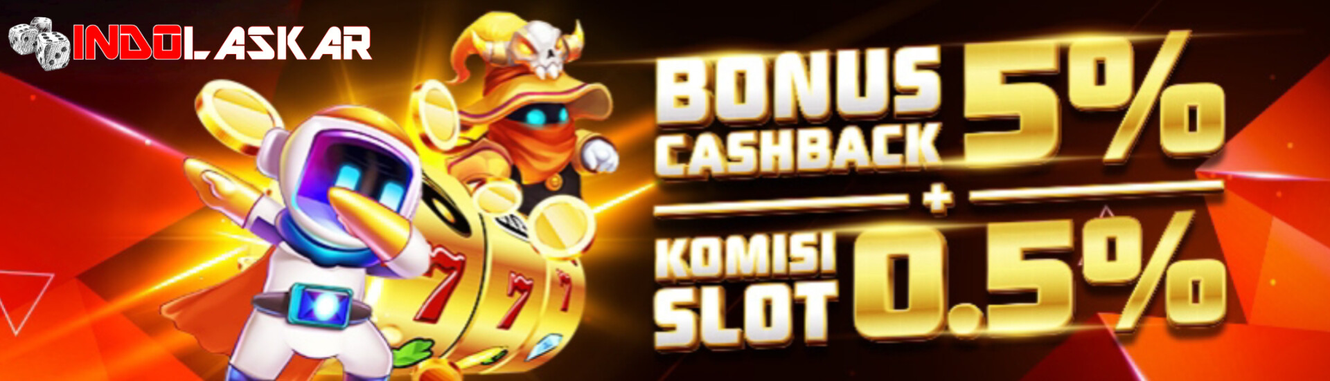 BONUS CASHBACK 5% + KOMISI 0.5% SLOT